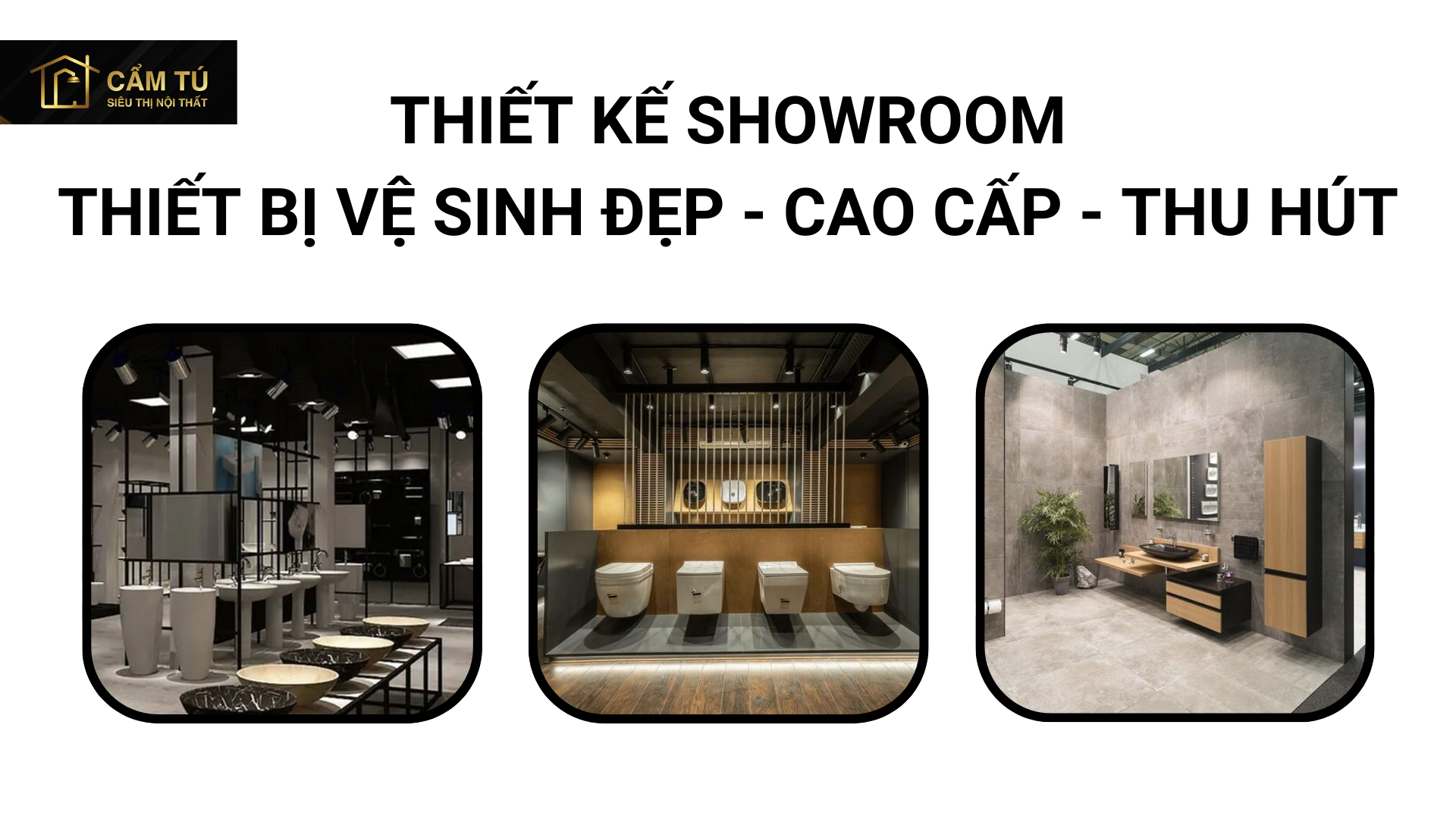 Thiết kế showroom thiết bị vệ sinh đẹp, cao cấp, thu hút