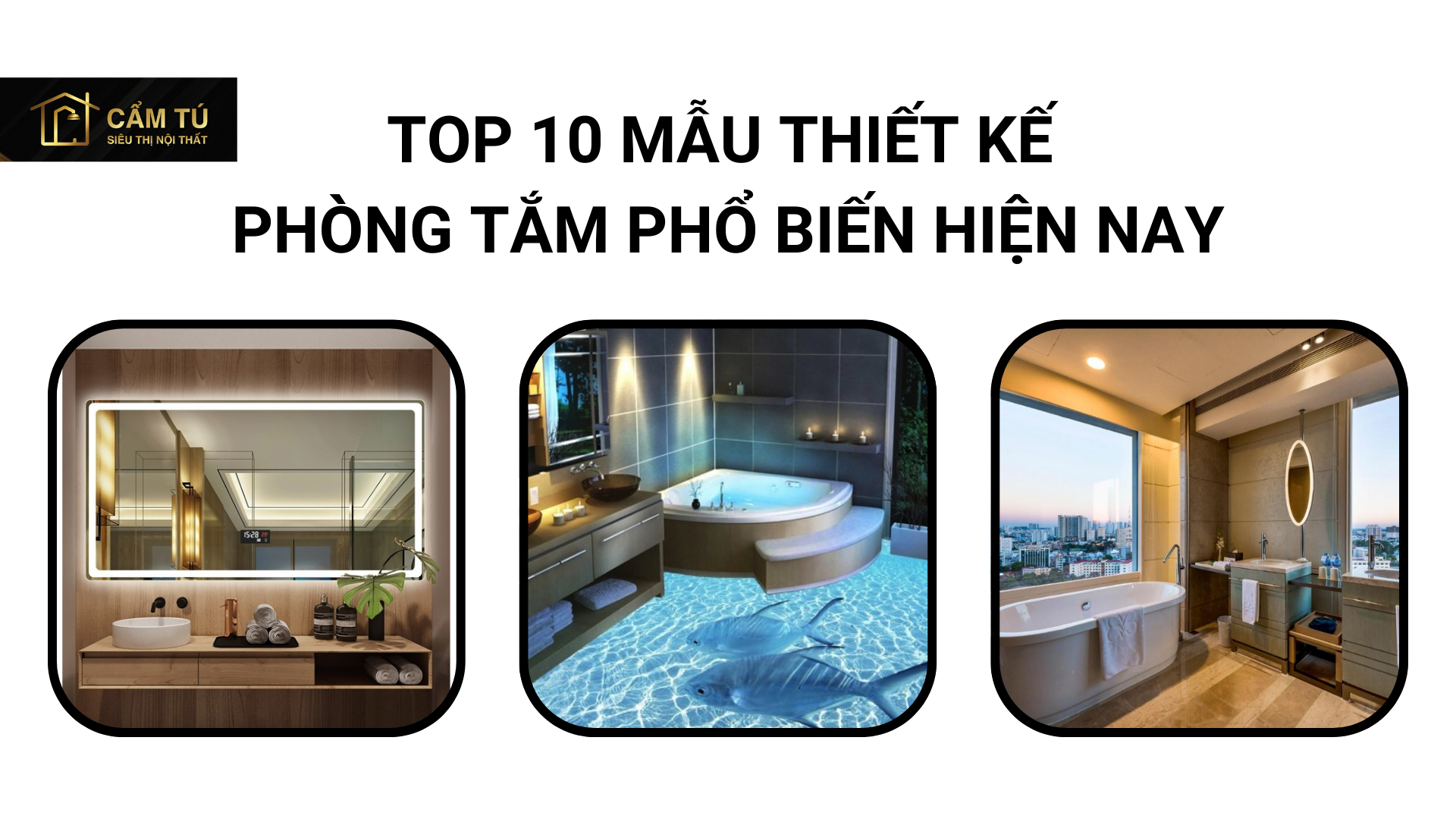 Top 10 mẫu thiết kế phòng tắm phổ biến hiện nay