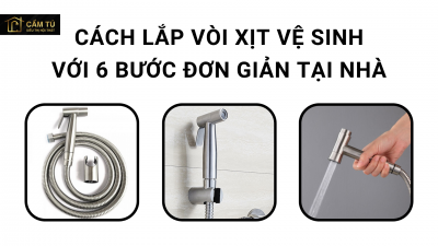 Cách lắp vòi xịt vệ sinh đơn giản tại nhà với 6 bước đơn giản