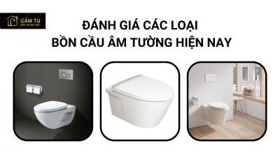 Đánh giá các loại bồn cầu âm tường hiện nay