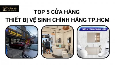 Top 5 cửa hàng thiết bị vệ sinh chính hãng TP.HCM